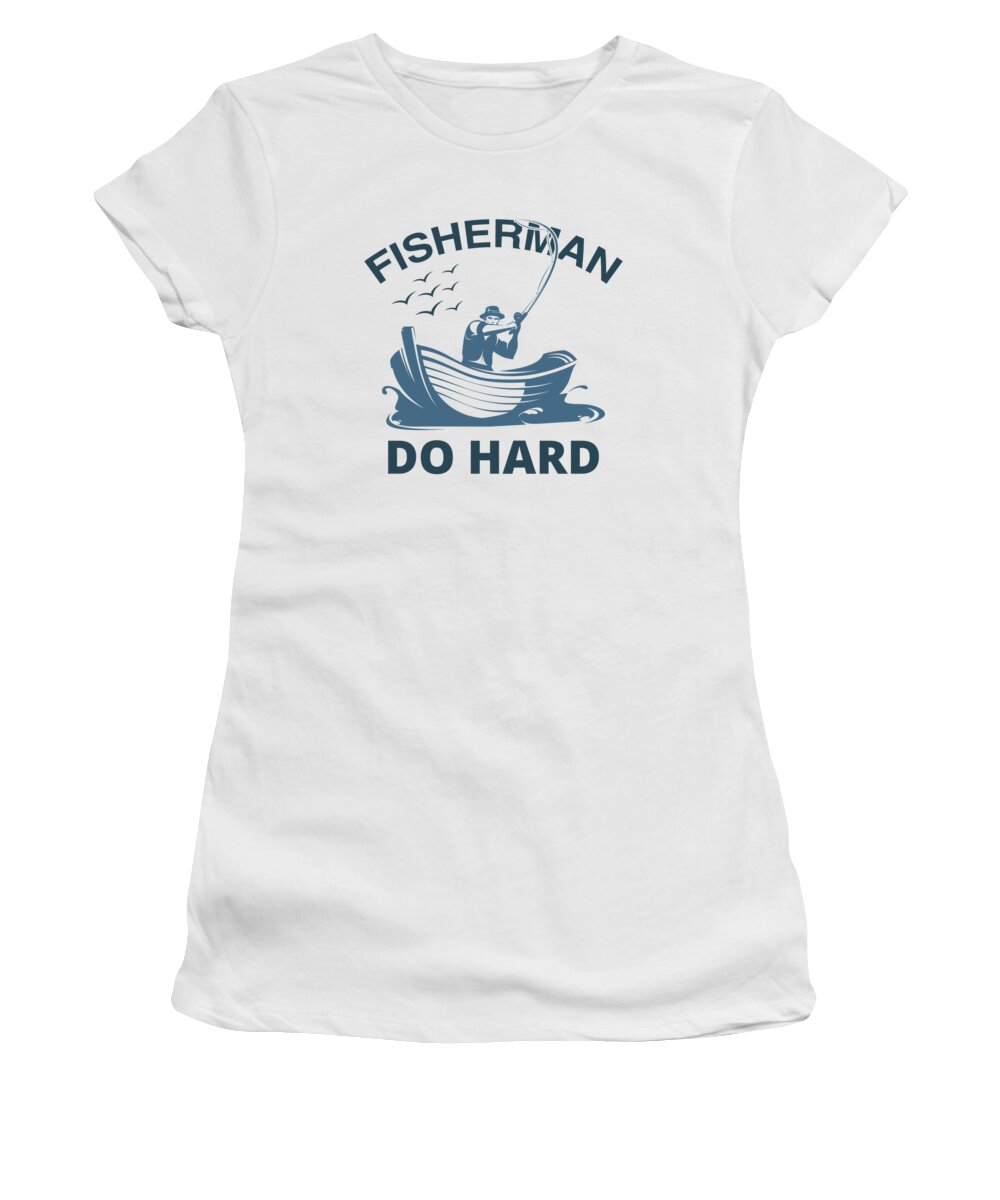 Fishing Women's T-Shirt featuring the digital art Fishing Fisherman Do Hard by Jacob Zelazny