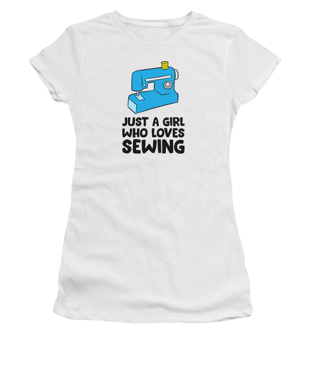 Sewing Women's T-Shirt featuring the tapestry - textile Funny Sewing Just a Girl Who Loves Sewing by EQ Designs