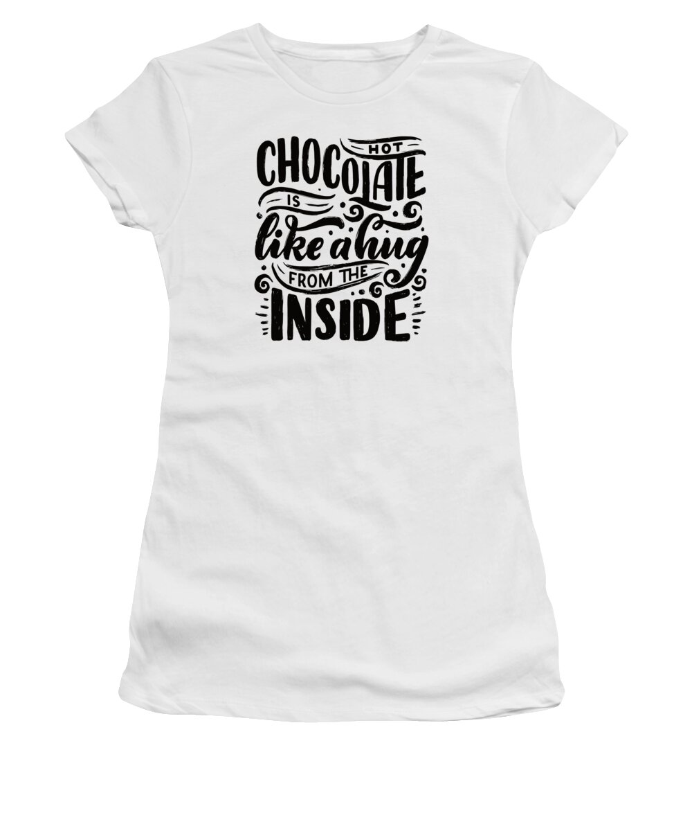 Hot Cocoa Women's T-Shirt featuring the digital art Hot Chocolate is like a warm hug by Me