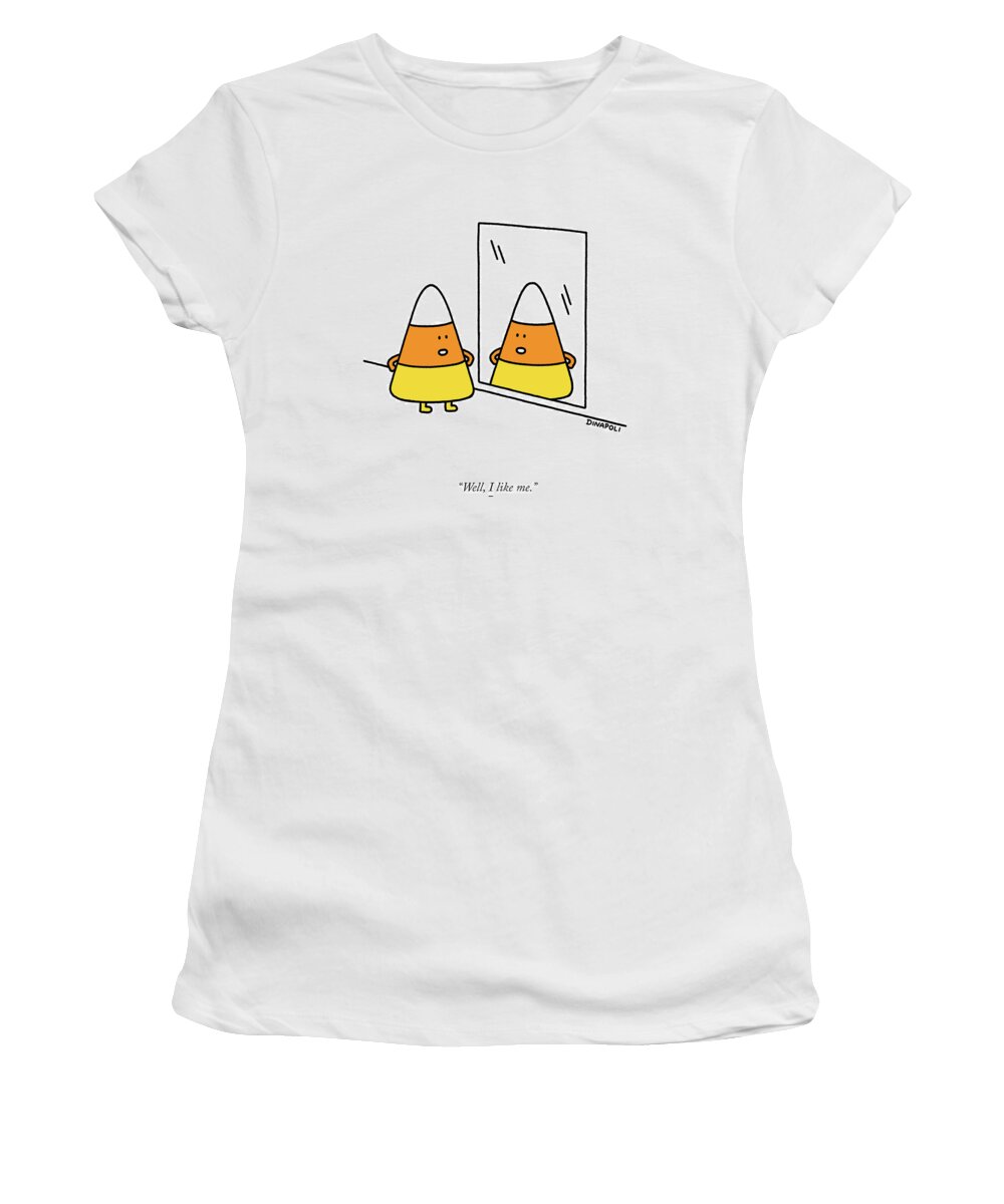 “well Women's T-Shirt featuring the drawing I Like Me by Johnny DiNapoli