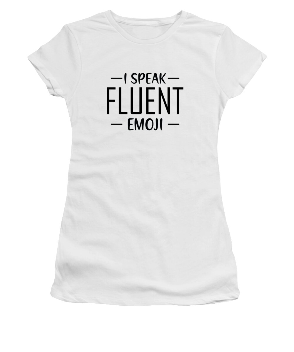 Funny Women's T-Shirt featuring the digital art I Speak Fluent Emoji by Jacob Zelazny