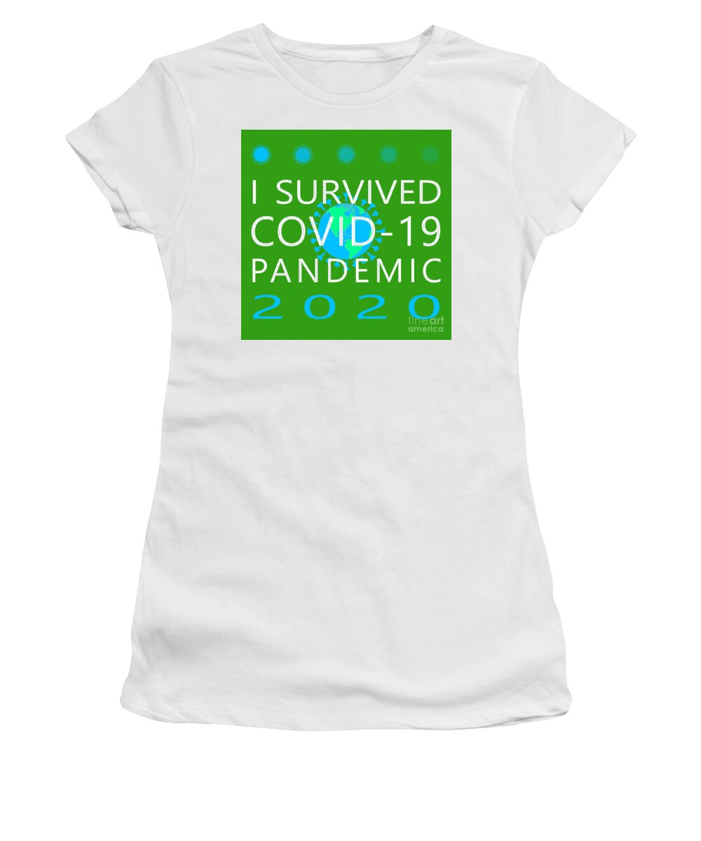 Wingsdomain Women's T-Shirt featuring the photograph I Survived COVID 19 Pandemic 2020 20200322v3 by Wingsdomain Art and Photography