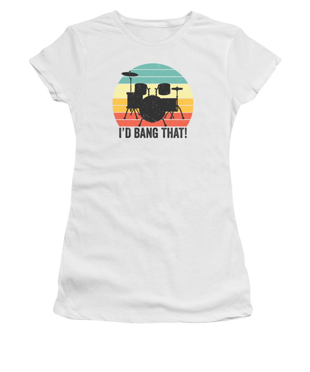 Drummer Women's T-Shirt featuring the digital art Id Bang That Drummer Drumming Drum Set Drums by Toms Tee Store