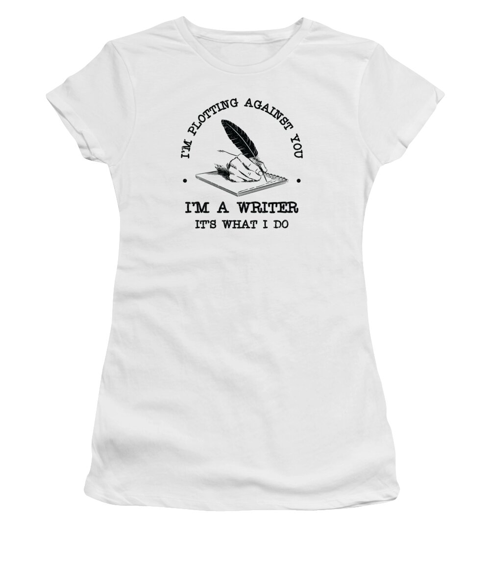 Typewriter Women's T-Shirt featuring the digital art Im Plotting Against You Im A Writer Author Book by Toms Tee Store