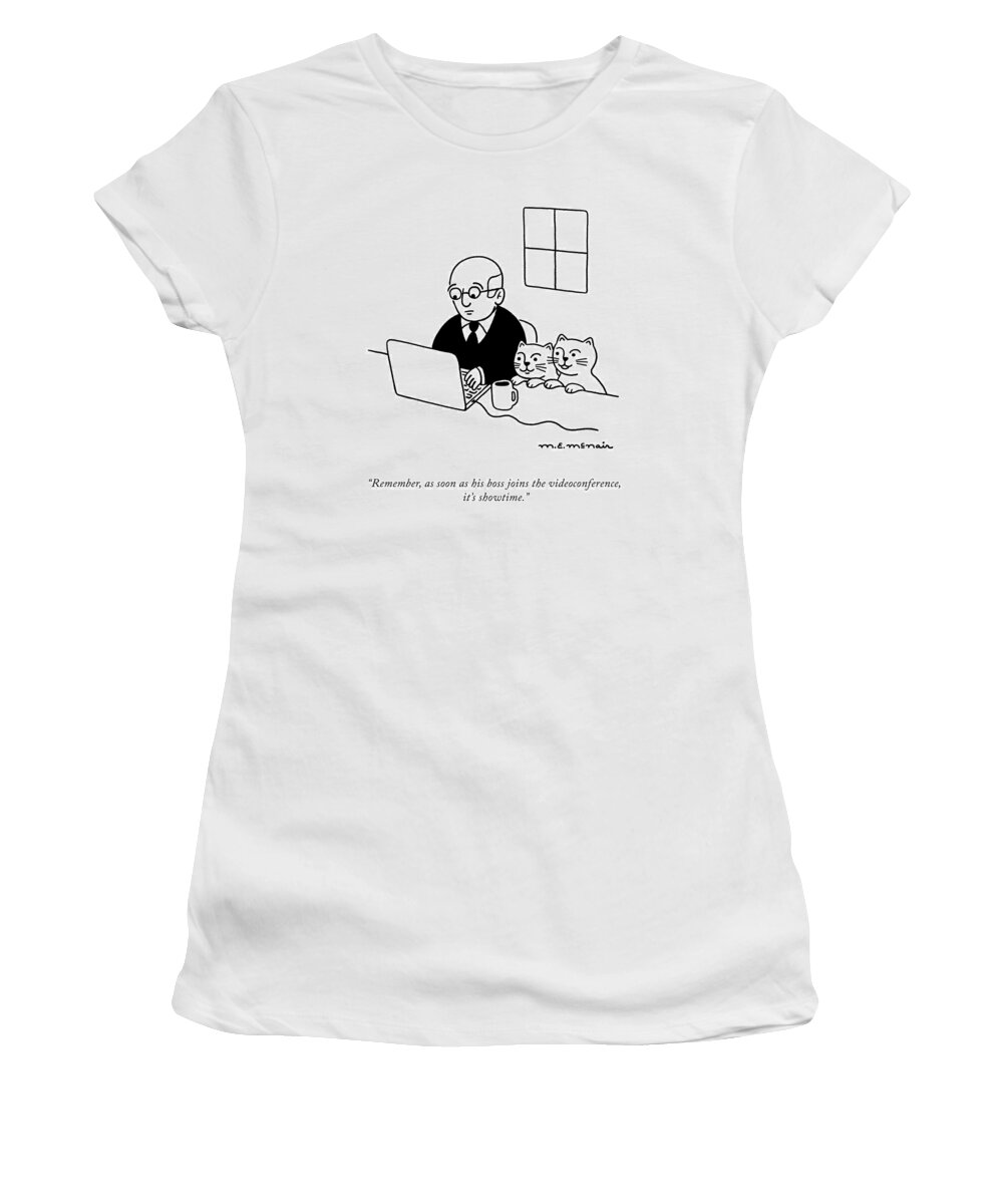 “remember Women's T-Shirt featuring the drawing It's Showtime by Elisabeth McNair