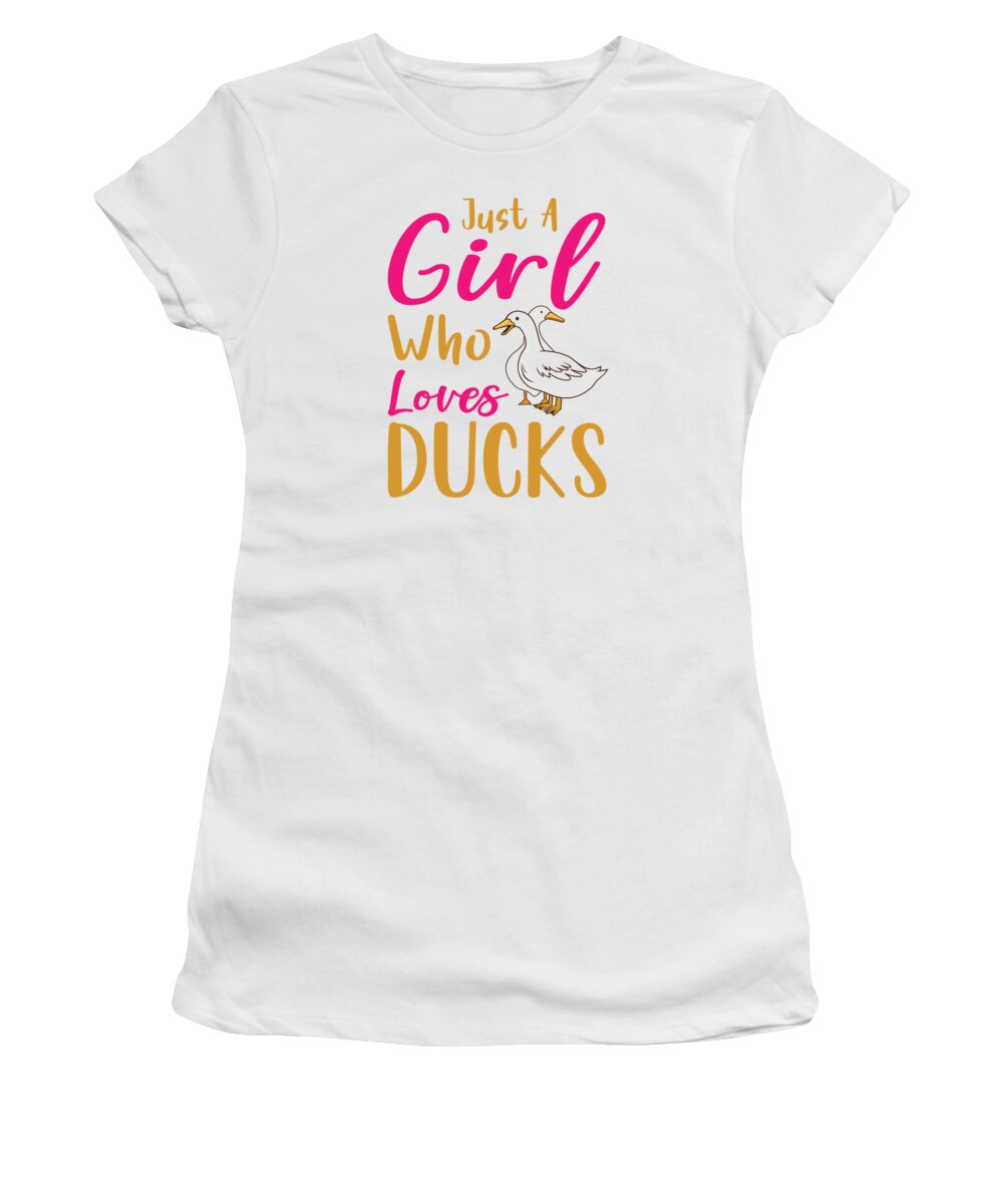 Duck Women's T-Shirt featuring the digital art Just a Girl Who Loves Ducks Duck by Toms Tee Store