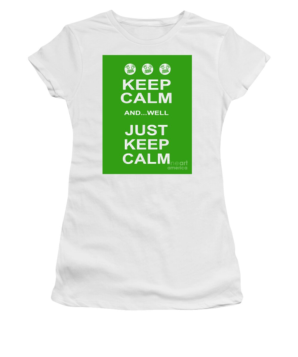 Wingsdomain Women's T-Shirt featuring the photograph Keep Calm and Well Just Keep Calm 20200319v3 by Wingsdomain Art and Photography