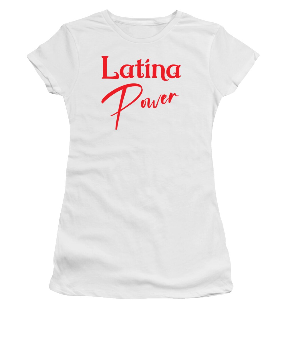 Latina Power Shirts Women's T-Shirt featuring the digital art Latina Power Shirts, Latina Shirts, Latina Power Quotes, by David Millenheft