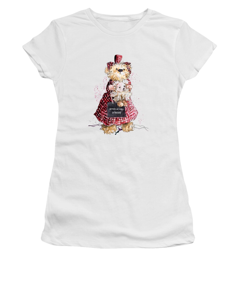 Teddy Women's T-Shirt featuring the painting Mothers Are Angels In Training by Miki De Goodaboom