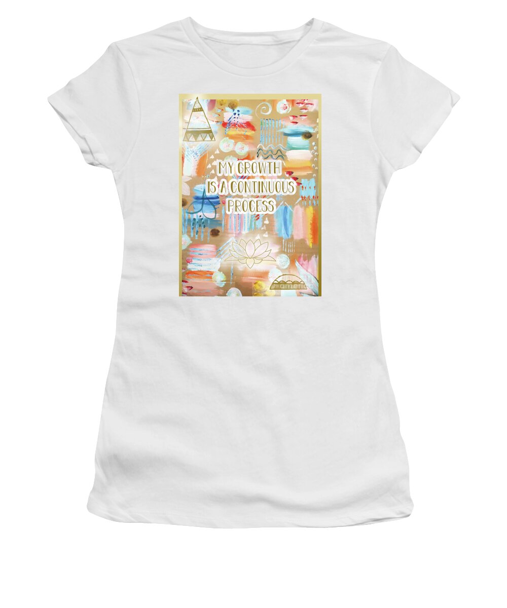 My Growth Is A Continuous Process Women's T-Shirt featuring the mixed media My Growth is a continuous Process by Claudia Schoen