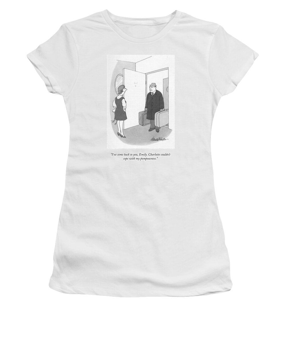 i've Come Back To You Women's T-Shirt featuring the drawing My Pompousness by JB Handelsman
