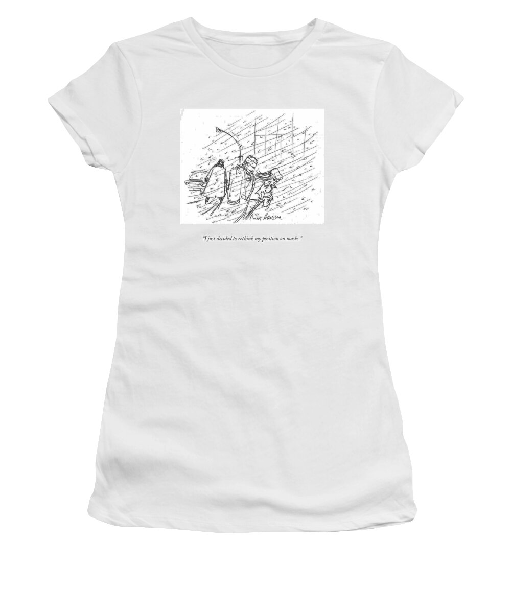 I Just Decided To Rethink My Position On Masks. Women's T-Shirt featuring the drawing My Position On Masks by Mort Gerberg