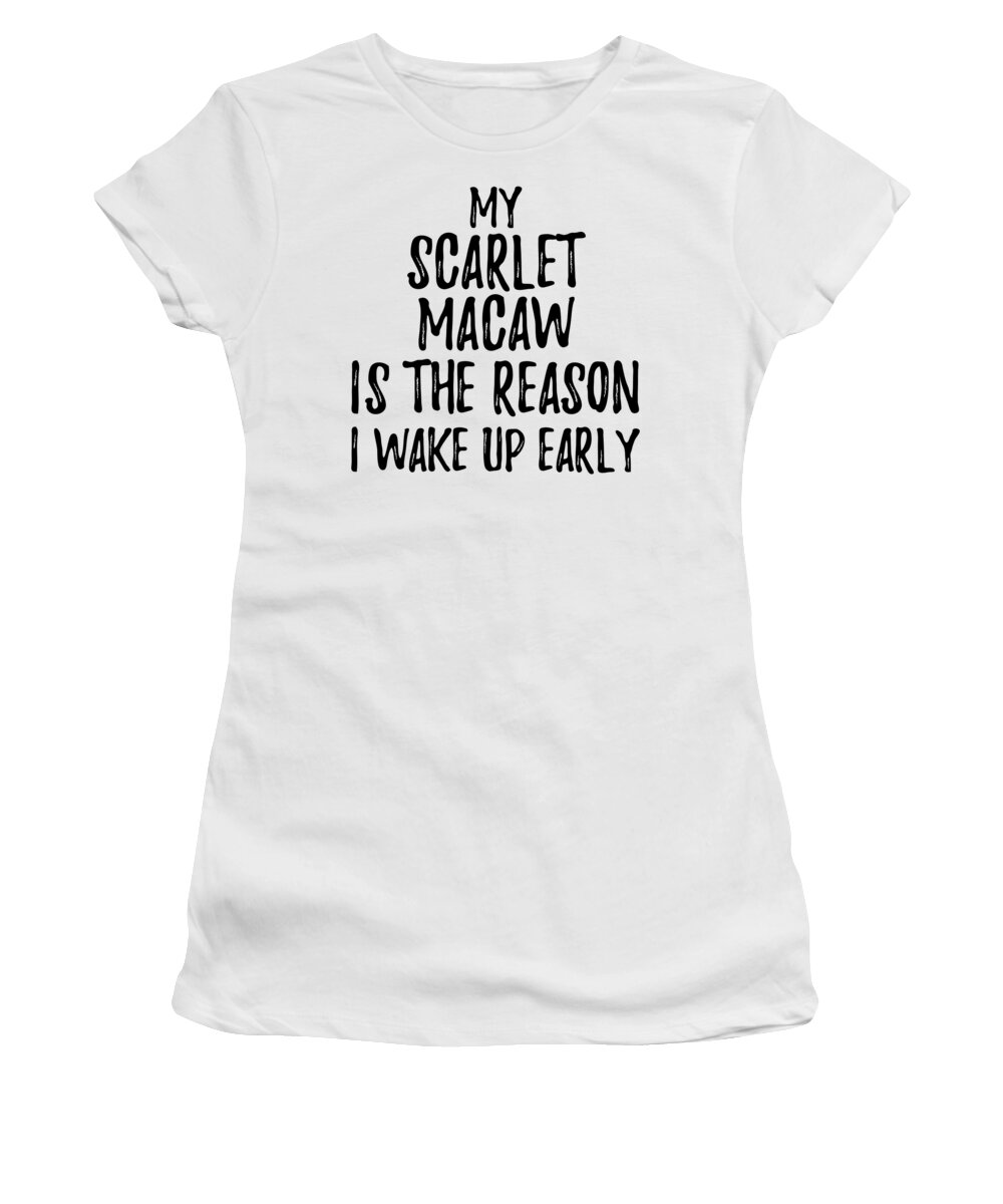 Scarlet Macaw Women's T-Shirt featuring the digital art My Scarlet Macaw Is The Reason I Wake Up Early by Jeff Creation