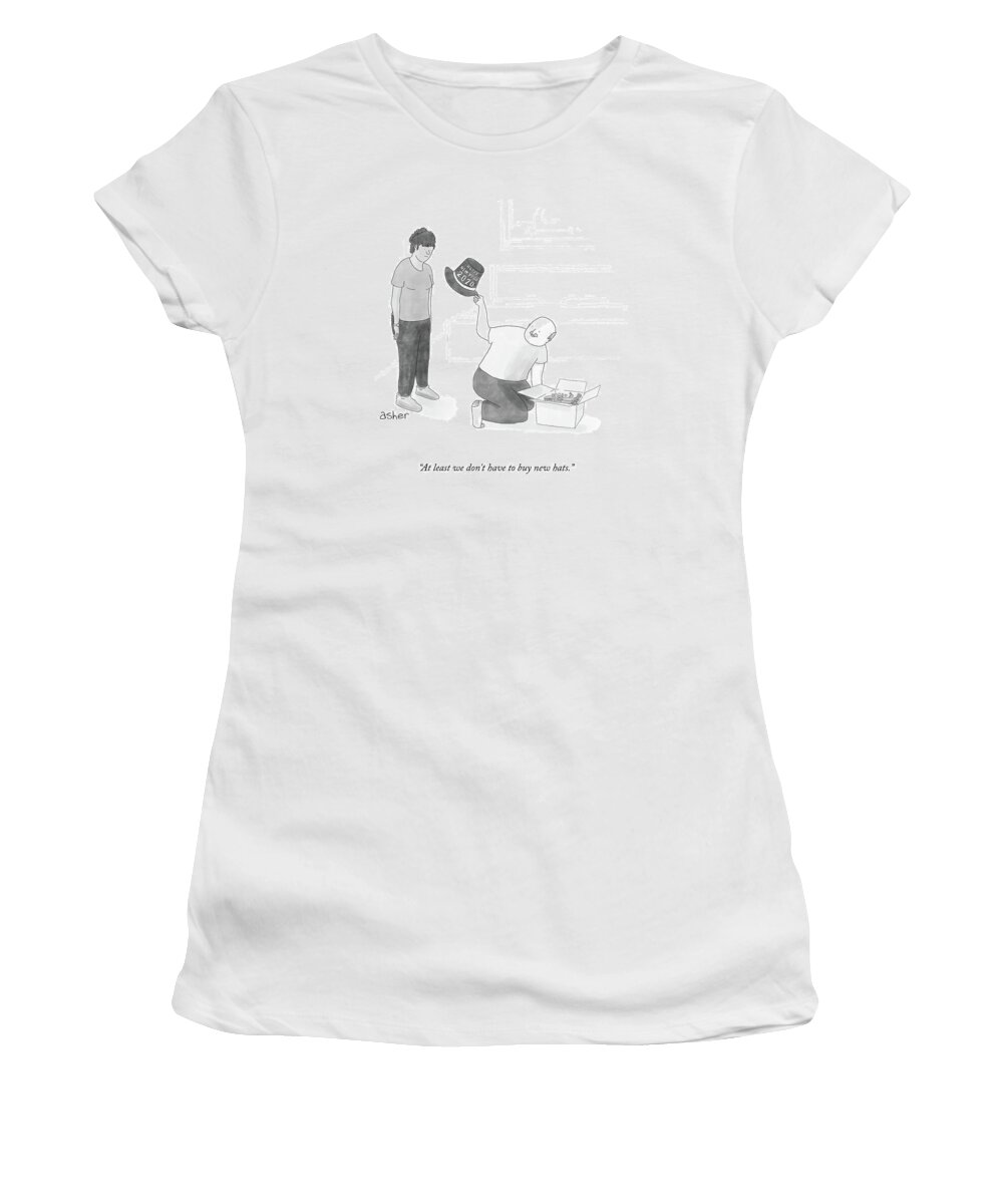 At Least We Don't Have To Buy New Hats. Women's T-Shirt featuring the drawing New Hats by Asher Perlman