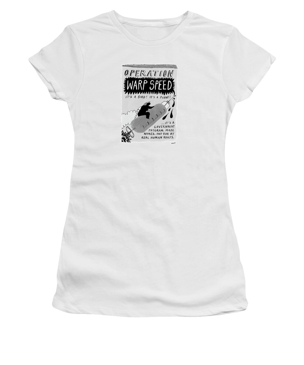 Captionless Women's T-Shirt featuring the drawing Operation Warp Speed by Millie von Platen