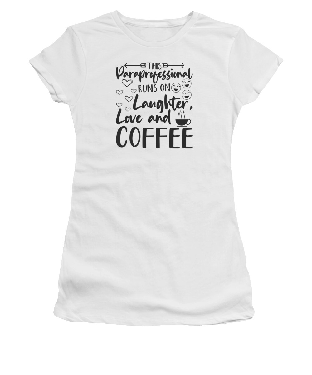 Paraprofessionals Women's T-Shirt featuring the digital art Paraprofessionals Teaching Coffee Lover by Toms Tee Store