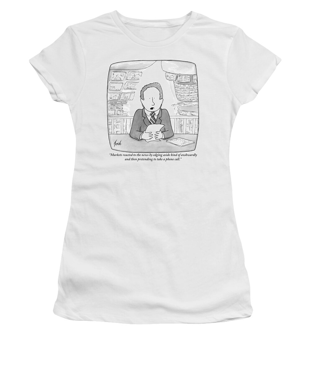 markets Reacted To The News By Edging Aside Kind Of Awkwardly And Then Pretending To Take A Phone Call. Women's T-Shirt featuring the drawing Pretending To Take A Phone Call by Tom Toro