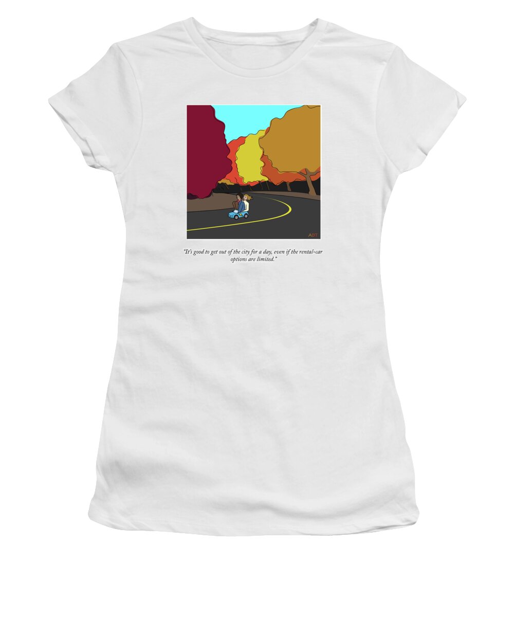 It's Good To Get Out Of The City For A Day Women's T-Shirt featuring the drawing Rental Car Options by Adam Douglas Thompson