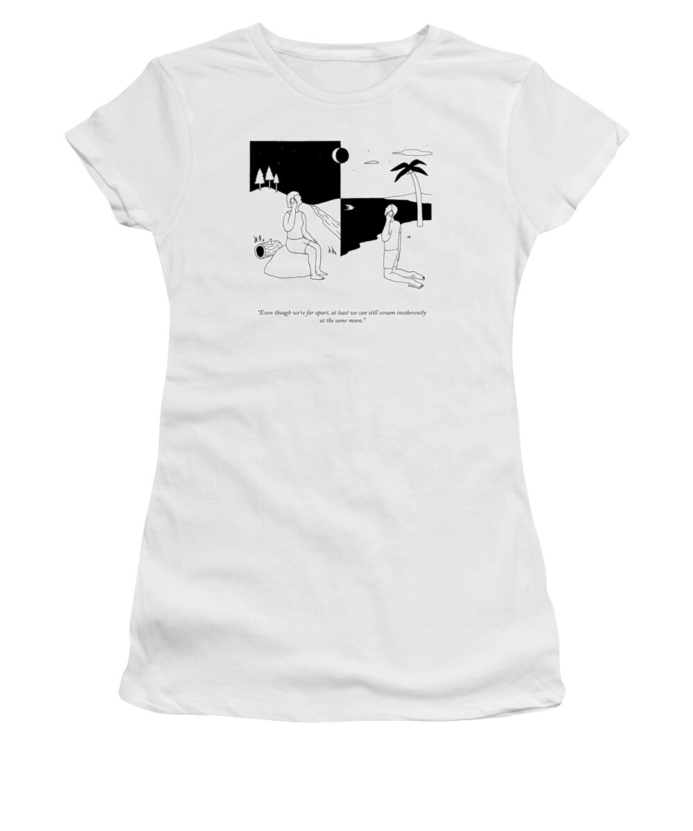 Even Though We're Far Apart Women's T-Shirt featuring the drawing Screaming Incoherently At The Same Moon by Suerynn Lee