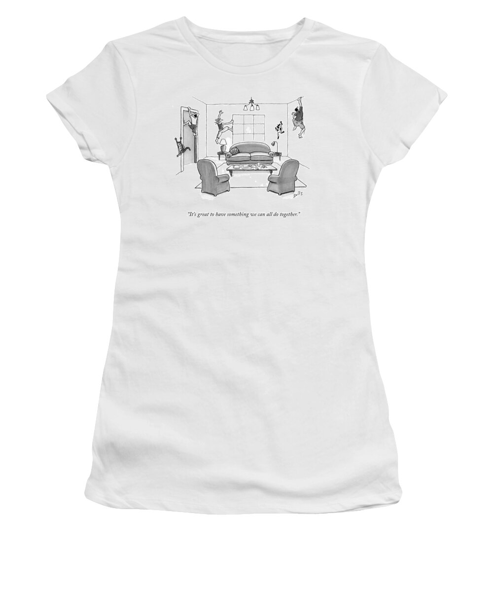 It's Great To Have Something We Can All Do Together. Women's T-Shirt featuring the drawing Something We Can All Do Together by Julia Suits