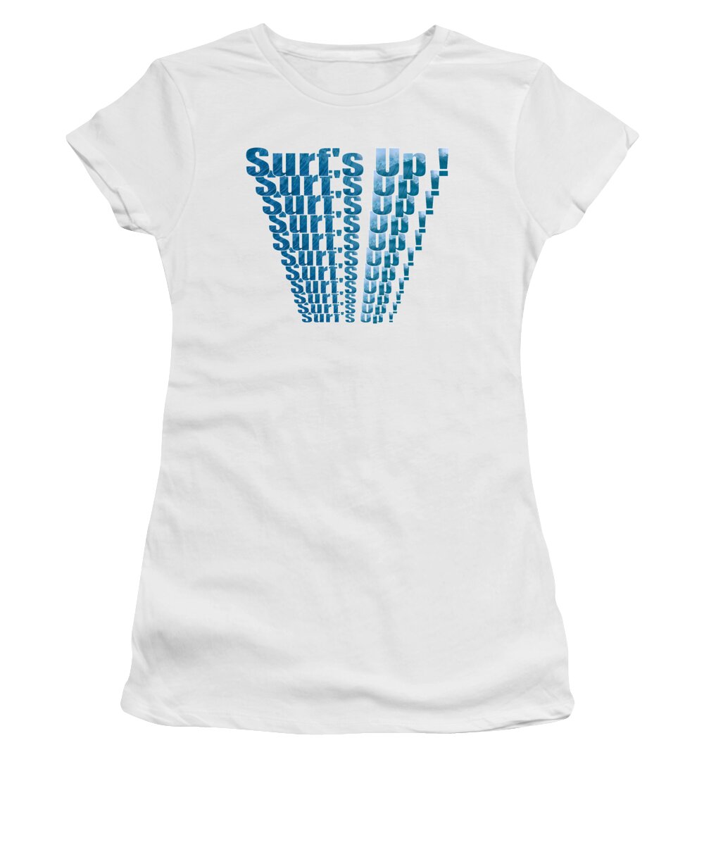Surfs Up Women's T-Shirt featuring the digital art Surfs Up On Repeat Text Design by Barefoot Bodeez Art