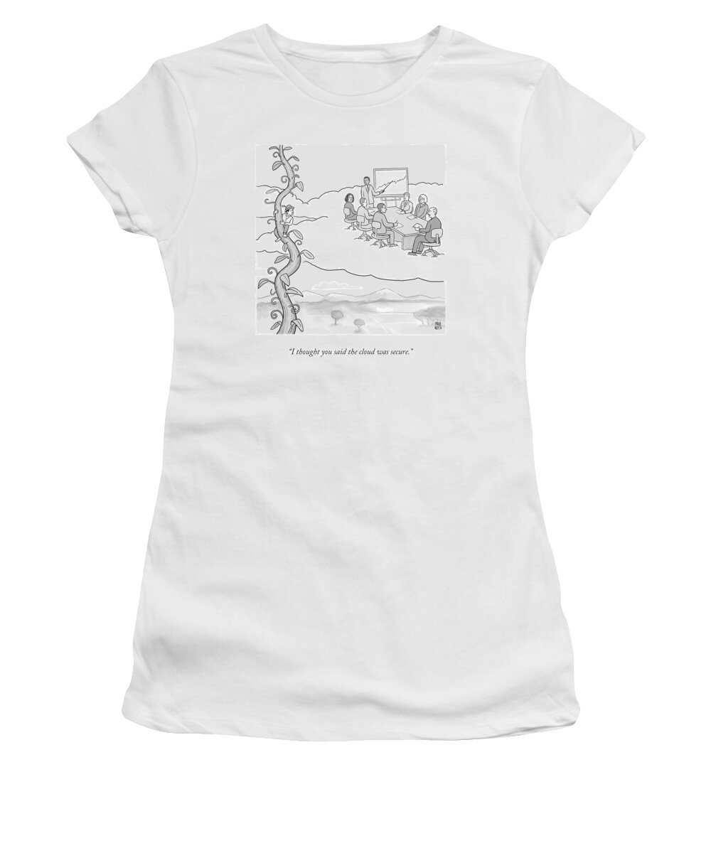 I Thought You Said The Cloud Was Secure. Women's T-Shirt featuring the drawing The Cloud by Paul Noth