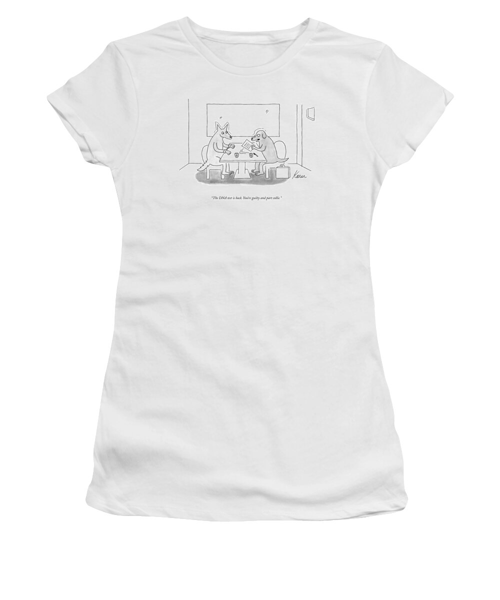 The Dna Test Is Back. You're Guilty And Part Collie. Women's T-Shirt featuring the drawing The DNA Test by Karen Sneider
