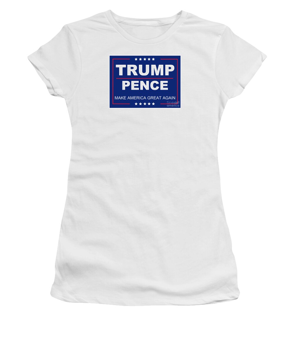Trump Women's T-Shirt featuring the photograph Trump Pence Political sign by Action