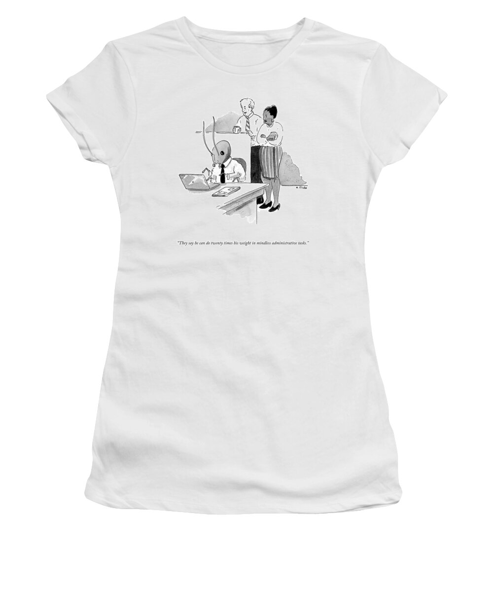 they Say He Can Do Twenty Times His Weight In Mindless Administrative Tasks. Women's T-Shirt featuring the drawing Twenty Times His Weight by Emily Flake