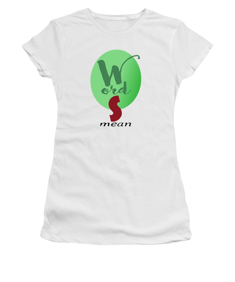 Wordart Women's T-Shirt featuring the photograph Words mean by Jouko Lehto