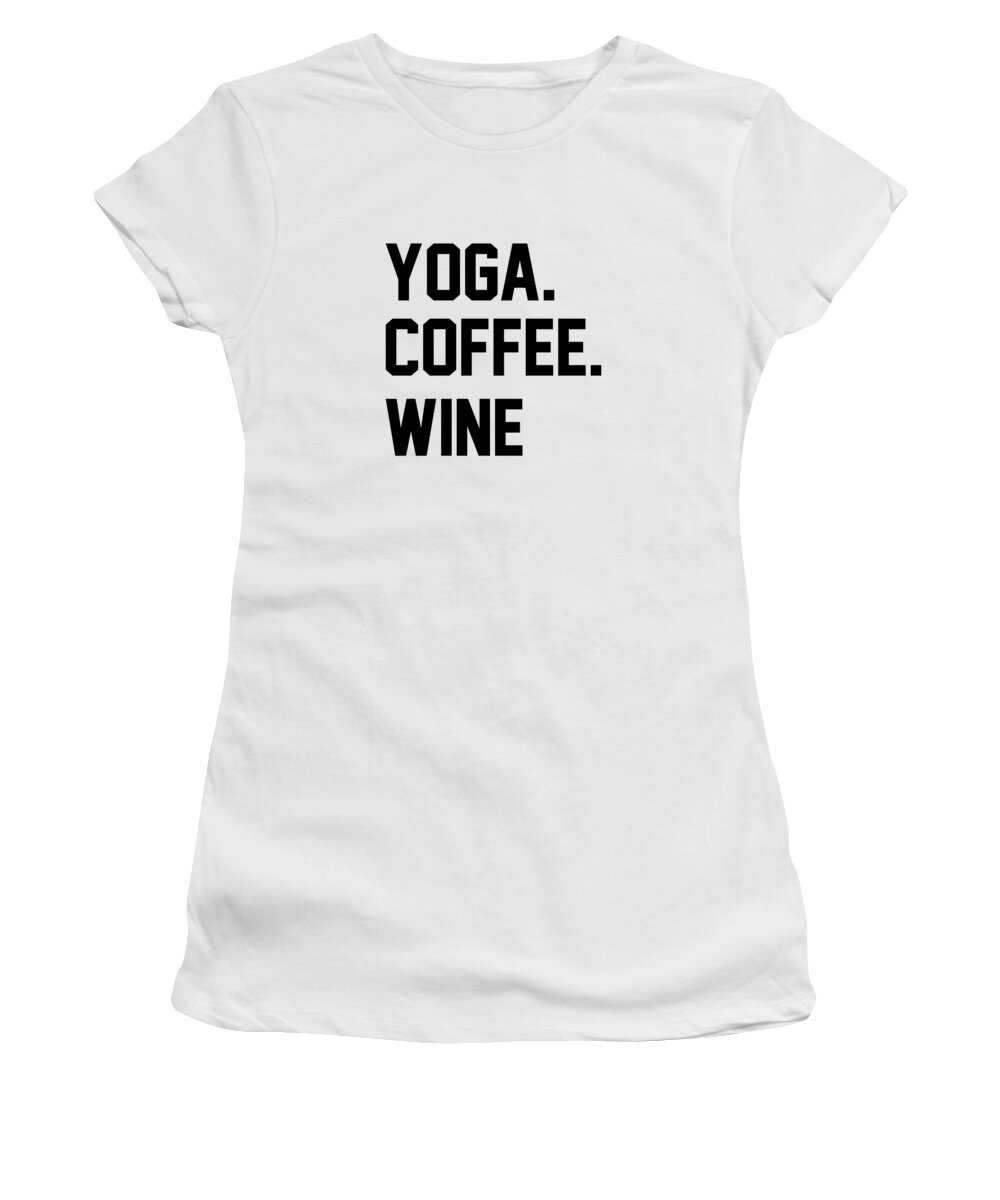 Funny Women's T-Shirt featuring the digital art Yoga Coffee Wine by Jacob Zelazny