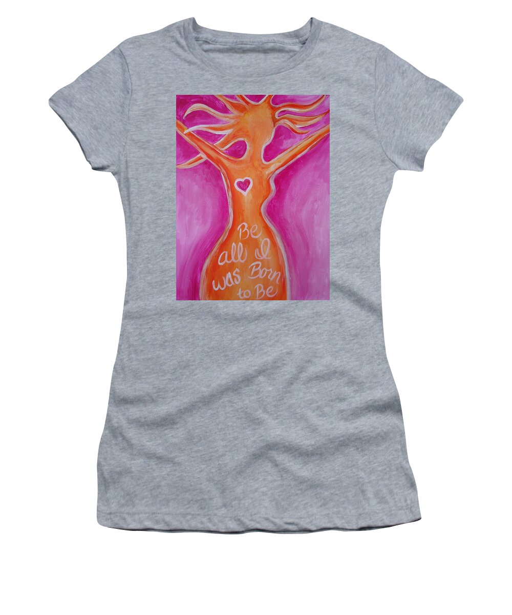 Acrylics Women's T-Shirt featuring the painting Be All I Was Born to Be by Leslie Manley