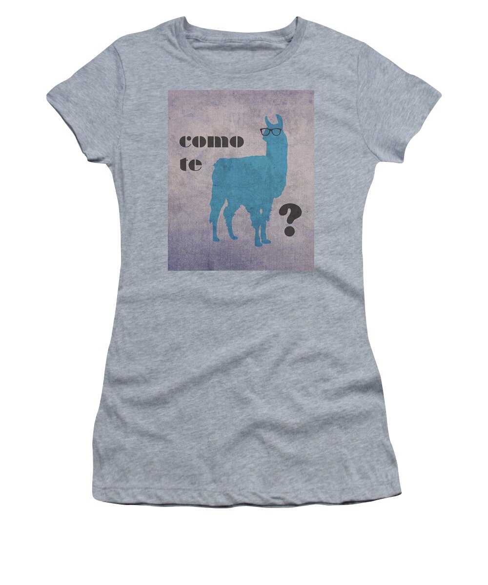 Como Women's T-Shirt featuring the mixed media Como Te Llamas Humor Pun Poster Art by Design Turnpike