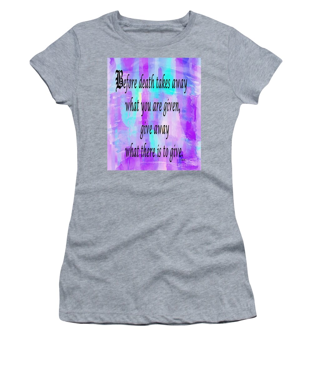 Give Away What There Is To Give Women's T-Shirt featuring the digital art Give Away What There is to Give by Barbara A Griffin