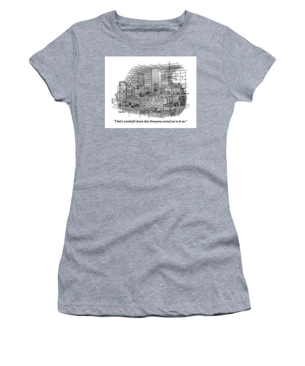 

 Writer Says To Wife In Bed. He Is Referring To The Controversial New Book By Anonymous. 
Writers Women's T-Shirt featuring the drawing I Had A Wonderful Dream That Anonymous Turned by Jack Ziegler
