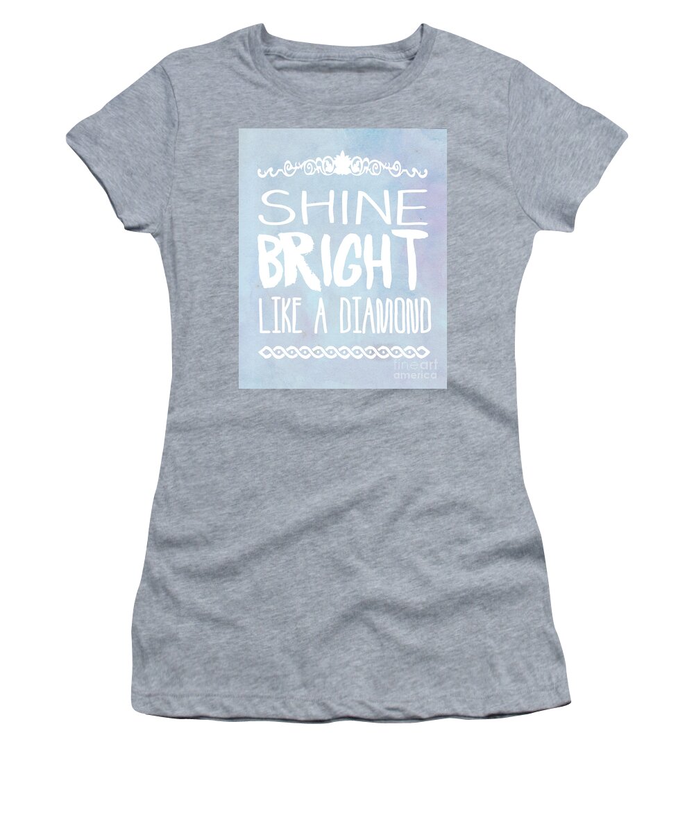 Quote Women's T-Shirt featuring the photograph Shine Bright Blue by Pati Photography