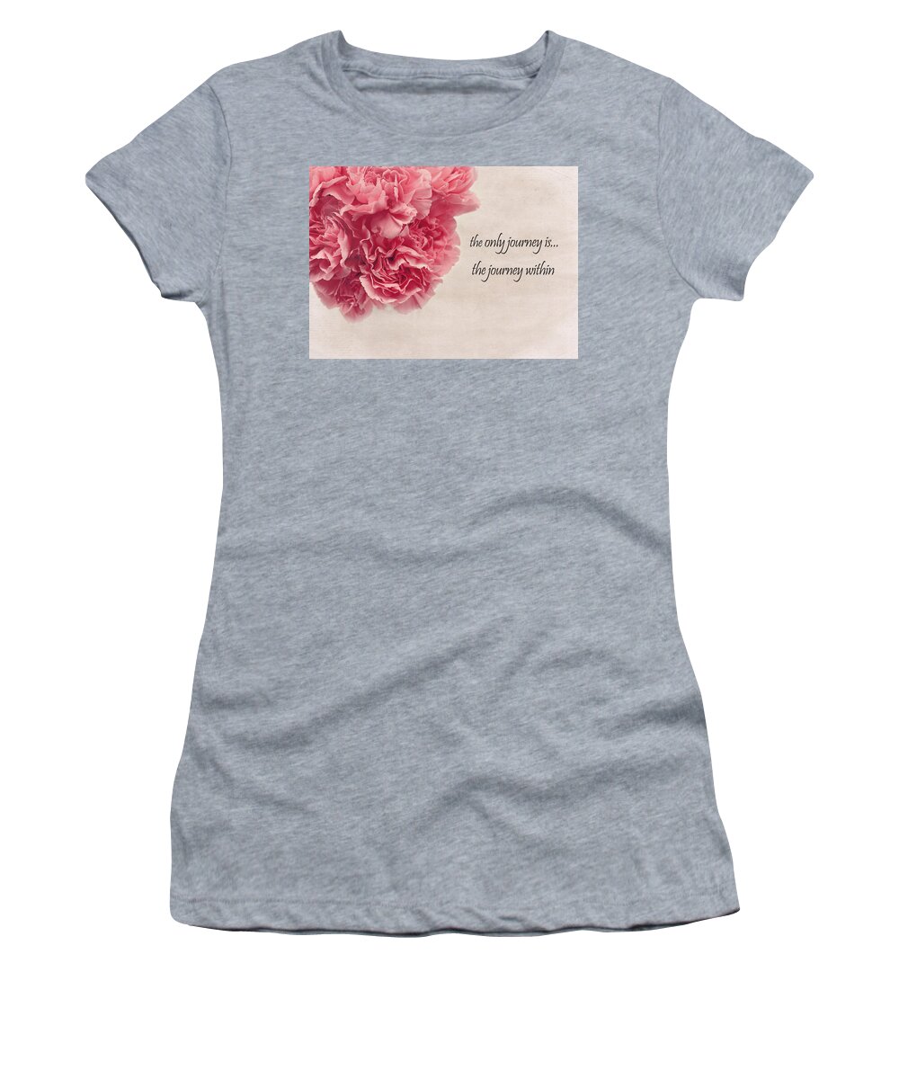 Carnation Women's T-Shirt featuring the photograph The Journey by Kim Hojnacki