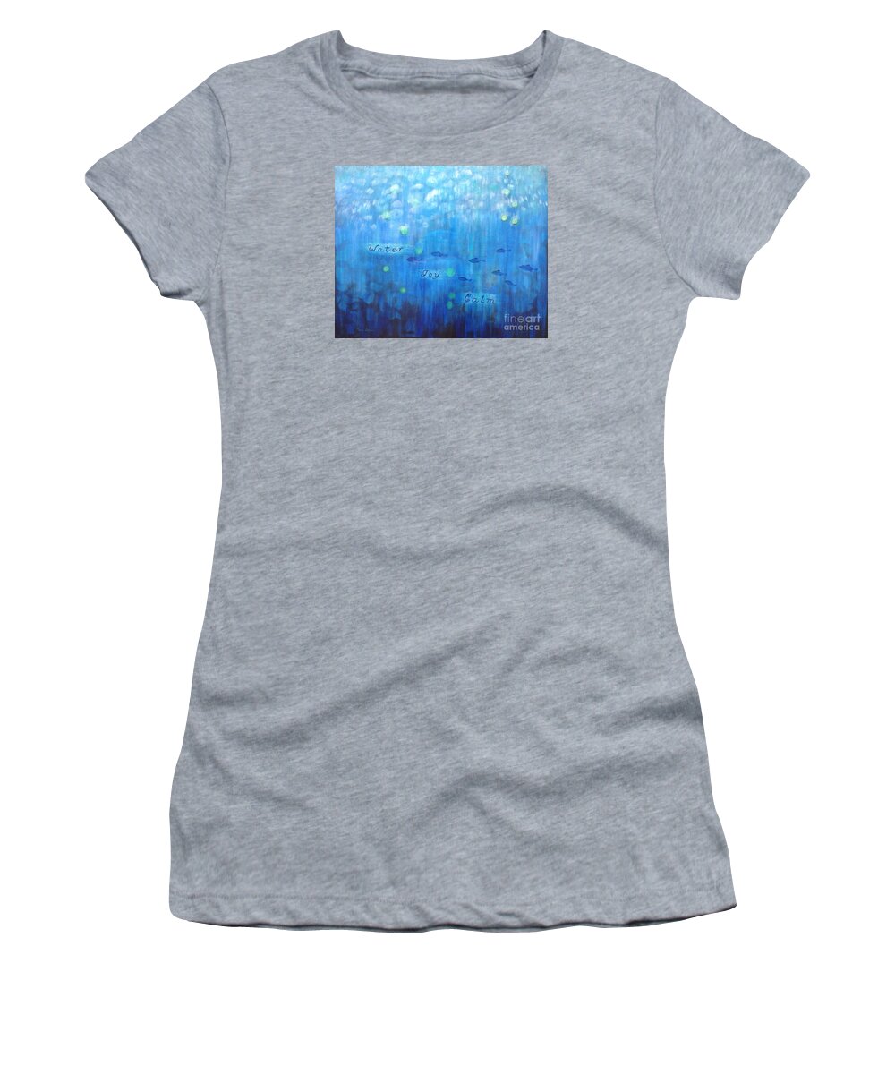 Water Women's T-Shirt featuring the painting Water-Joy-Calm by Monika Shepherdson