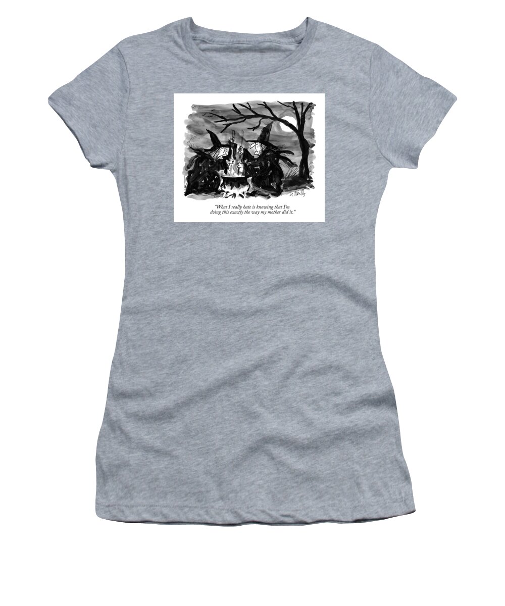 Witches Women's T-Shirt featuring the drawing What I Really Hate Is Knowing That I'm Doing This by Donald Reilly
