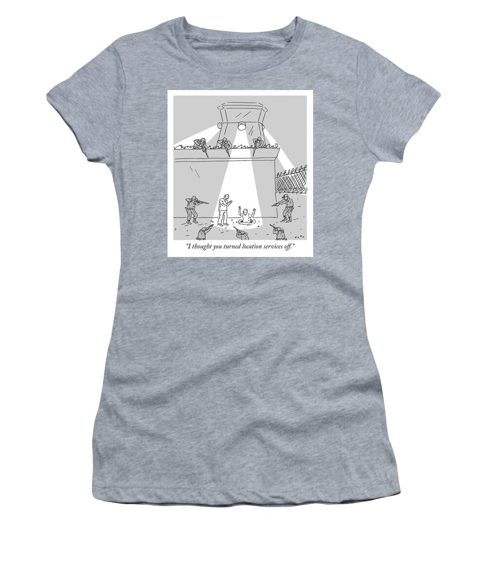 i Thought You Turned Location Services Off. Escape Women's T-Shirt featuring the drawing I thought you turned location services off by Kim Warp