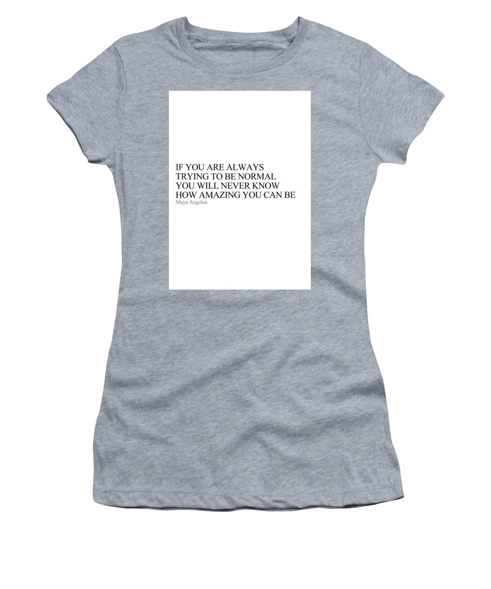 Minimalist Women's T-Shirt featuring the photograph If you are always trying to be normal by Andrea Anderegg
