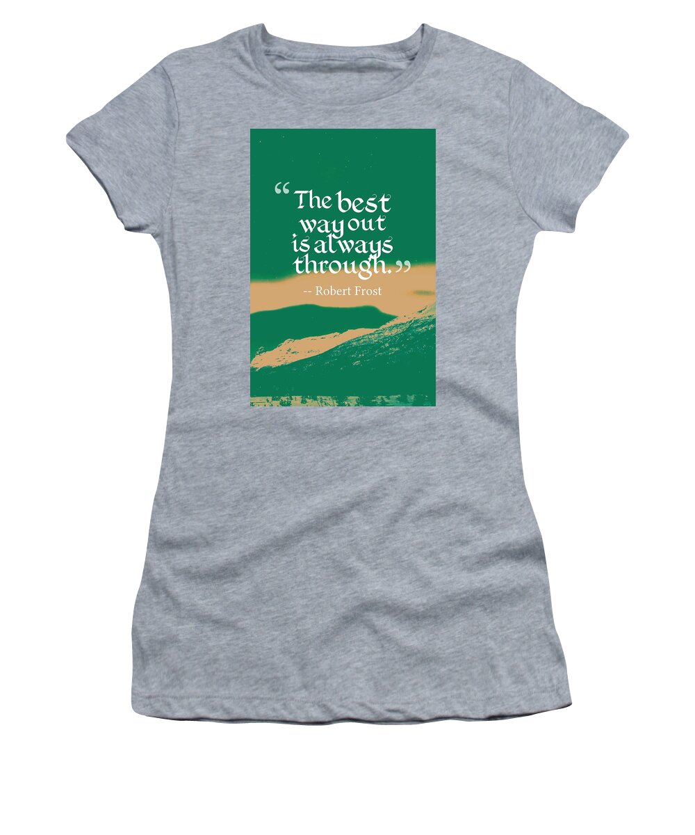 Motivational Women's T-Shirt featuring the painting Inspirational Timeless Quotes - Robert Frost by Celestial Images