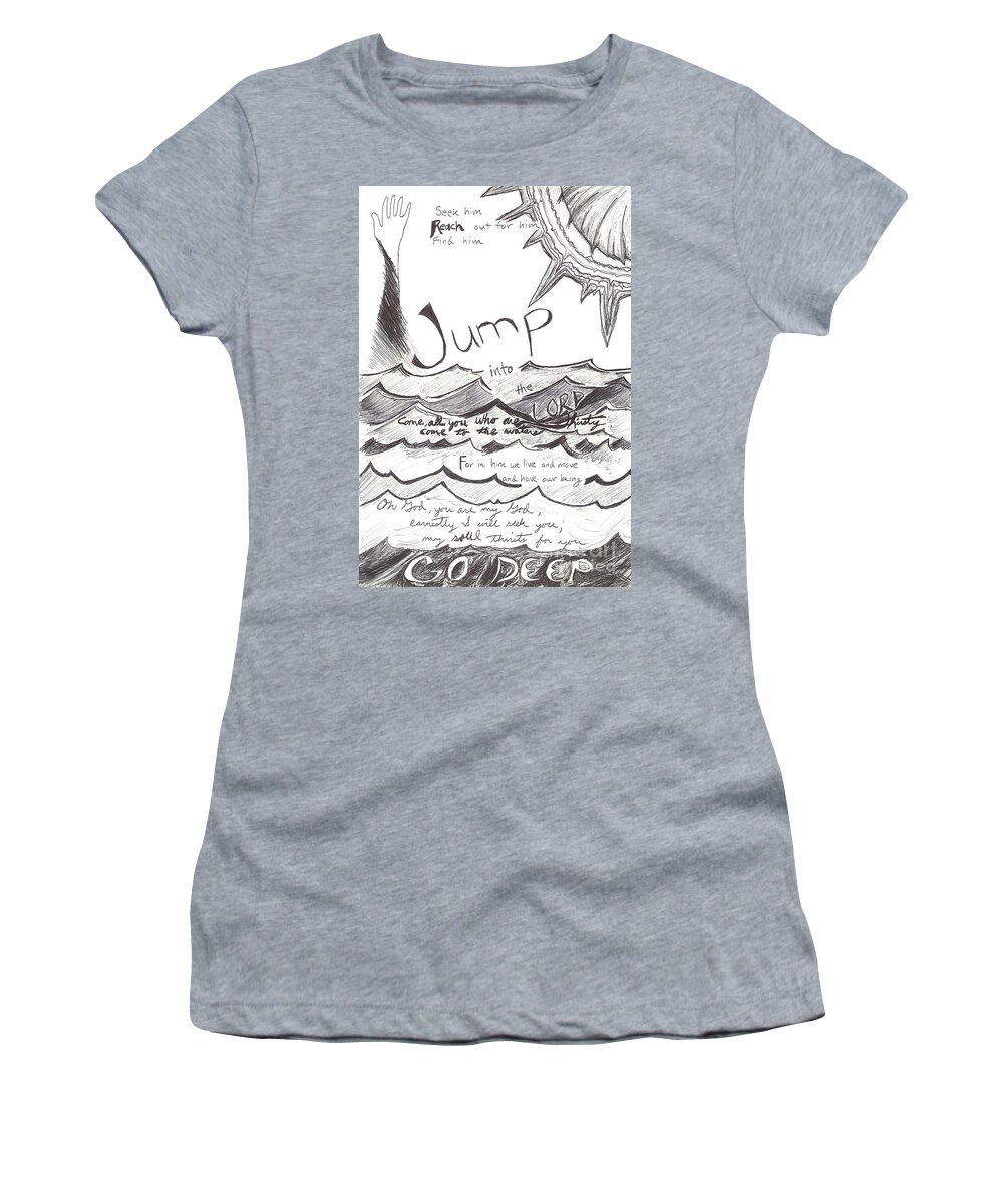 Go Deep Women's T-Shirt featuring the drawing Jump Into The Lord by Curtis Sikes