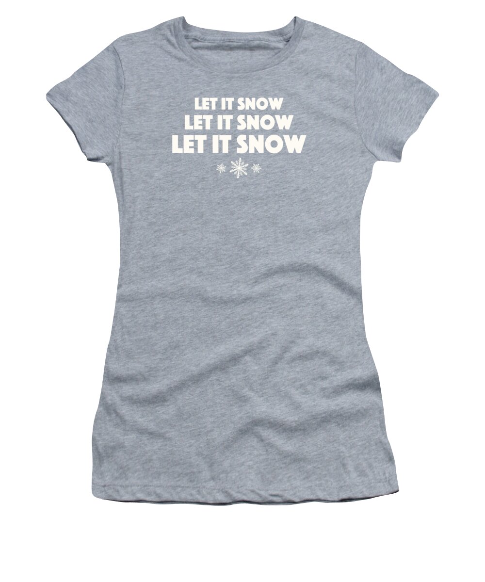 Let It Snow Women's T-Shirt featuring the digital art Let It Snow With Snowflakes by Hermes Fine Art