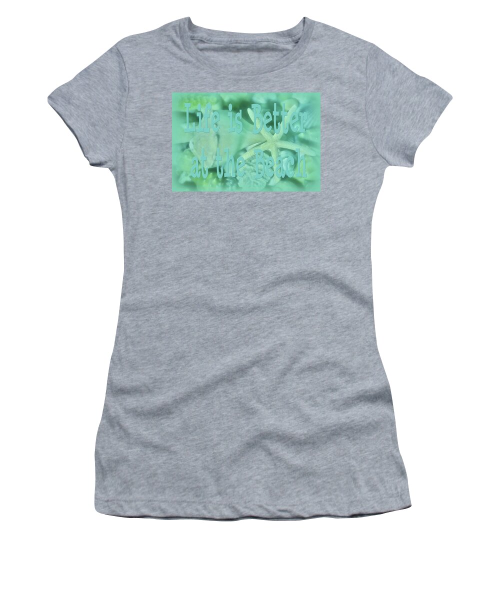 Life Is Better At The Beach Women's T-Shirt featuring the photograph Life is Better at the Beach by Angie Tirado