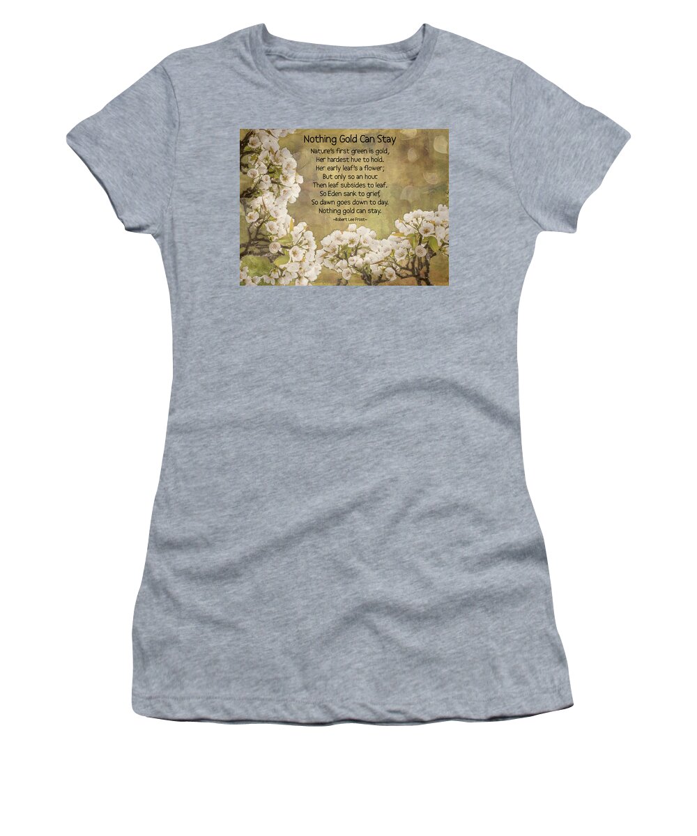 Robert Frost Women's T-Shirt featuring the photograph Nothing Gold Can Stay by Leslie Montgomery