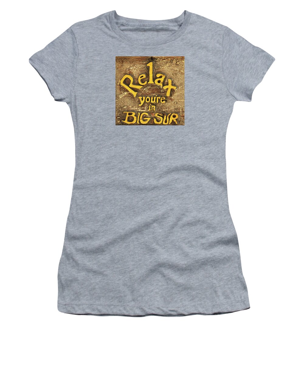 Big Sur Women's T-Shirt featuring the photograph Relax You're in Big Sur by Art Block Collections