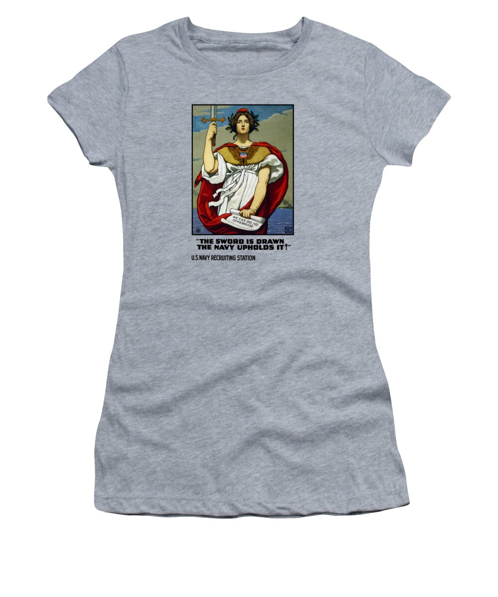 Navy Women's T-Shirt featuring the painting The Sword Is Drawn - The Navy Upholds It by War Is Hell Store