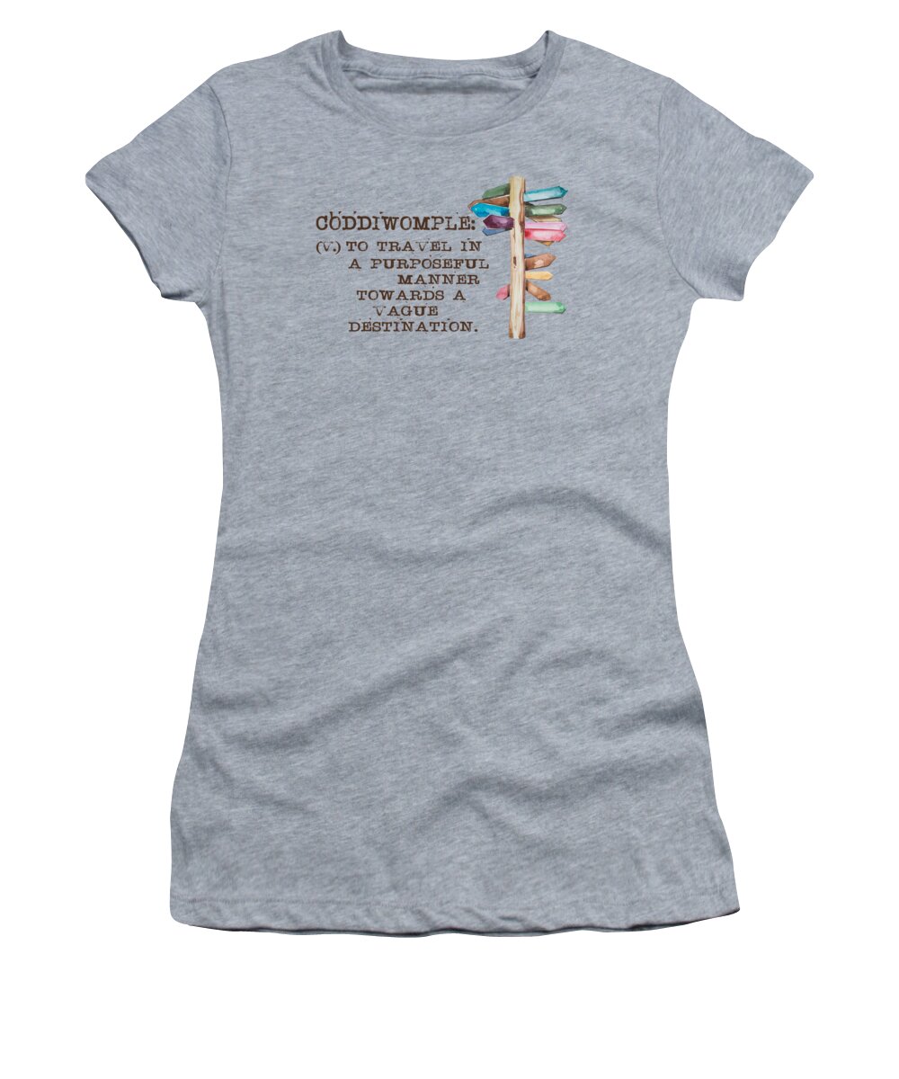 Coddiwomple Women's T-Shirt featuring the digital art Coddiwomple by Heather Applegate