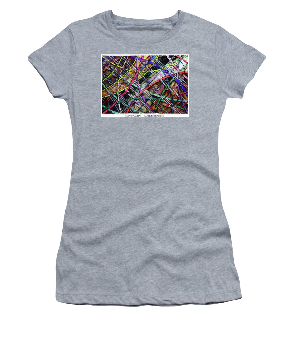 The Particle Track Series Is A Bright Women's T-Shirt featuring the painting Particle Track Sixty-three by Scott Wallin